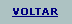 Caixa de texto: VOLTAR#
